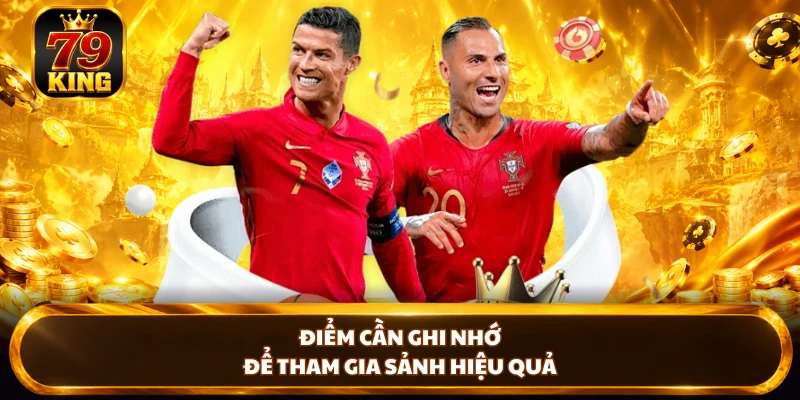 Điểm cần ghi nhớ để tham gia sảnh hiệu quả 