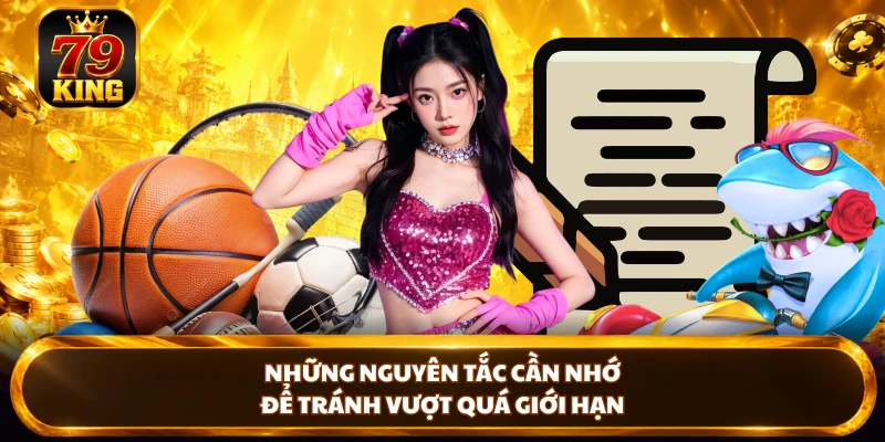 Những nguyên tắc cần nhớ để tránh vượt quá giới hạn 
